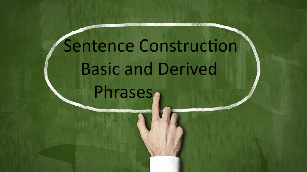 2. Sentence Construction: Basic and Derived Phrases – Scholary Writing ...