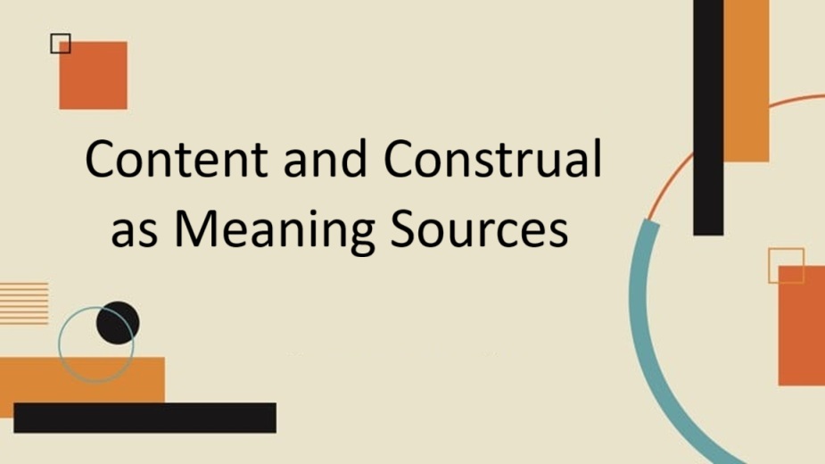 Content and Construal as Meaning Sources