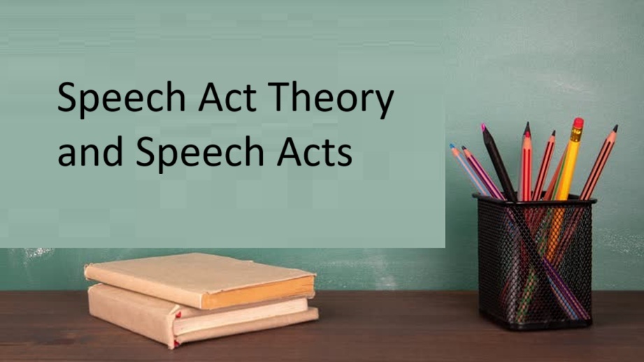Speech Act Theory and Speech Acts